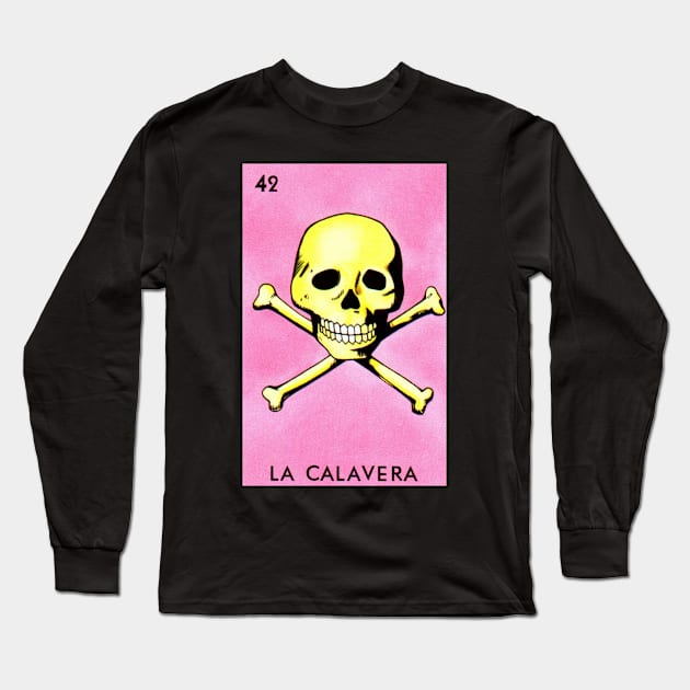 Loteria Mexicana Art - Mexican Lottery Gifts - Mexican Bingo La Calavera Long Sleeve T-Shirt by HispanicStore